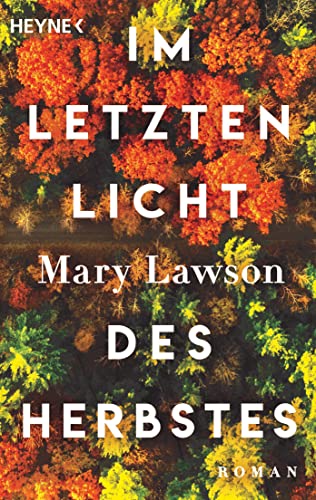 Im letzten Licht des Herbstes: Roman von Heyne Verlag