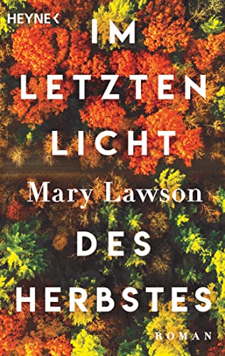 Im letzten Licht des Herbstes: Roman von HEYNE