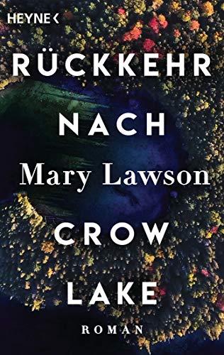 Rückkehr nach Crow Lake: Roman von HEYNE