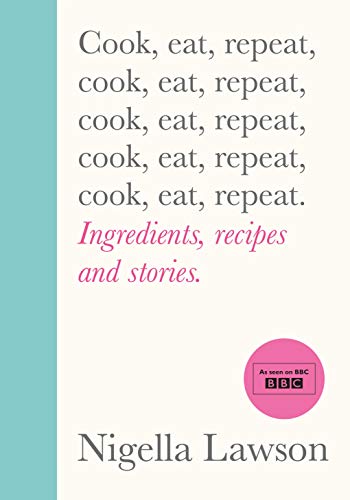 Cook, Eat, Repeat: Ingredients, recipes and stories. von Chatto & Windus