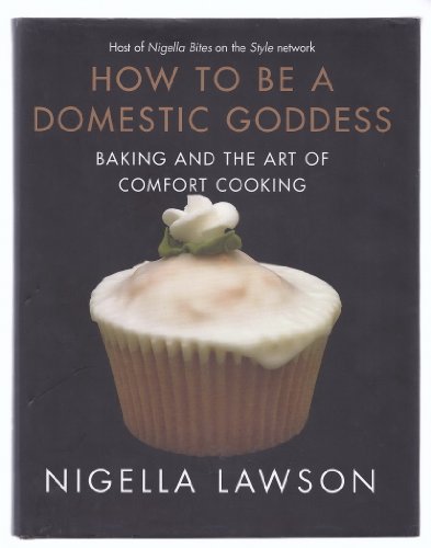 How to Be a Domestic Goddess: Baking and the Art of Comfort Cooking