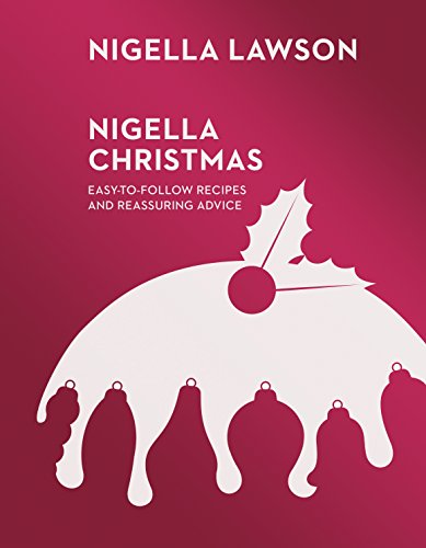 Nigella Christmas: Food, Family, Friends, Festivities (Nigella Collection) von Chatto & Windus