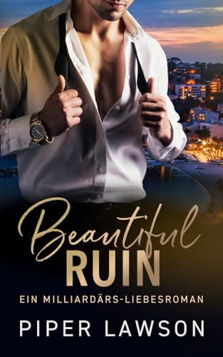 Beautiful Ruin: Ein Milliardärs-Liebesroman (Enemies, Band 3)