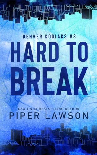 Hard to Break (Denver Kodiaks, Band 3) von Piper Lawson Books