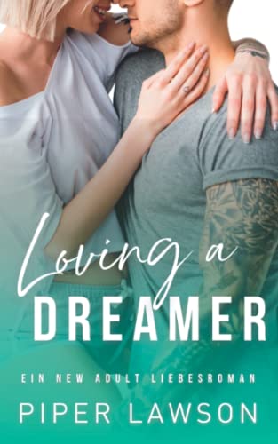 Loving a Dreamer: Ein New Adult Liebesroman (Rivals, Band 3) von Independently published