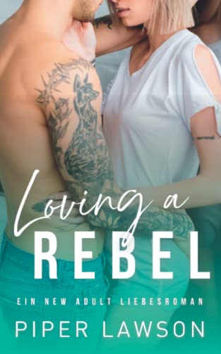 Loving a Rebel: Ein New Adult Liebesroman (Rivals, Band 2) von Independently published