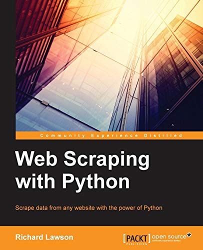 Web Scraping With Python: Scrape Data from Any Website With the Power of Phython von Packt Publishing