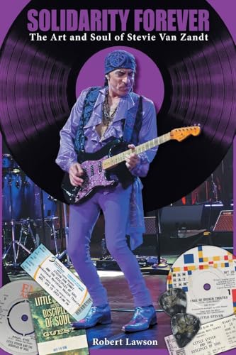 Solidarity Forever: The Art and Soul of Stevie Van Zandt
