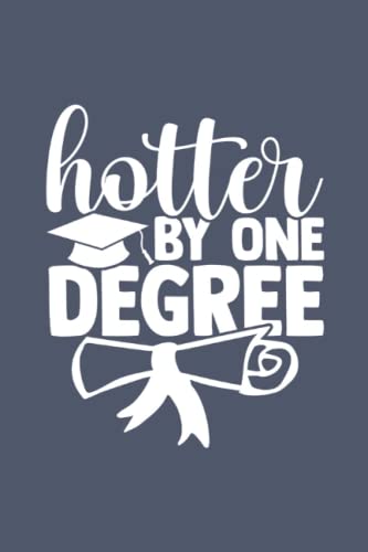 Hotter by one degree: Perfect To do list gift for Proud Senior Saying: Blank lined journal Graduation, Manager, neighbors, To Do Lists, coworkers, Quote, favors for guests, Appreciation von Independently published