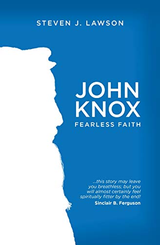 John Knox: Fearless Faith (Biography)