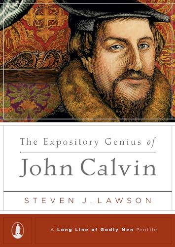 The Expository Genius of John Calvin von Reformation Trust Publishing