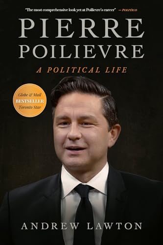Pierre Poilievre: A Political Life von Sutherland House Books