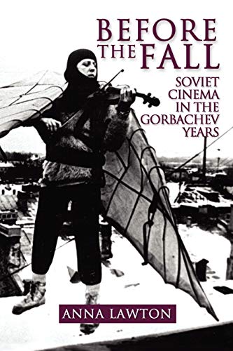 Before the Fall: Soviet Cinema in the Gorbachev Years von New Academia Publishing/ The Spring