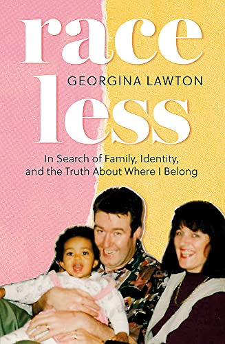 Raceless: 'A really engaging memoir about identity, race, family and secrets' GUARDIAN (Language Acts and Worldmaking) von Little, Brown Book Group