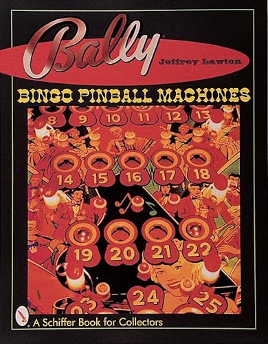 Bally Bingo Pinball Machines (Schiffer Book for Collectors)