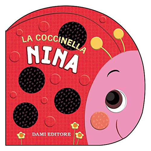 La coccinella Nina (Primi libri sagomati) von Dami Editore