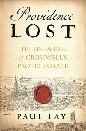 Providence Lost: The Rise and Fall of Cromwell's Protectorate (A Year in . . .) von Apollo