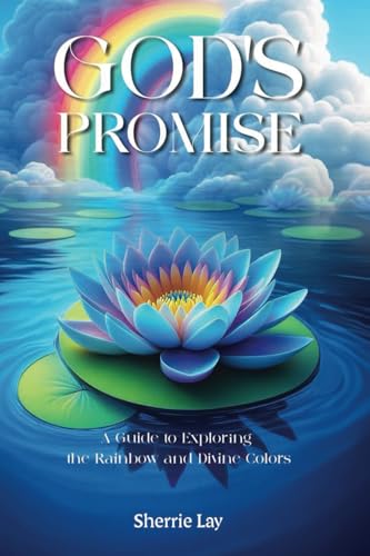 God's Promise: A Guide to Exploring the Rainbow and Divine Colors von Eagles Global Publishing