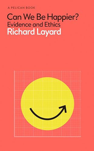 Can We Be Happier?: Evidence and Ethics (Pelican Books) von Pelican