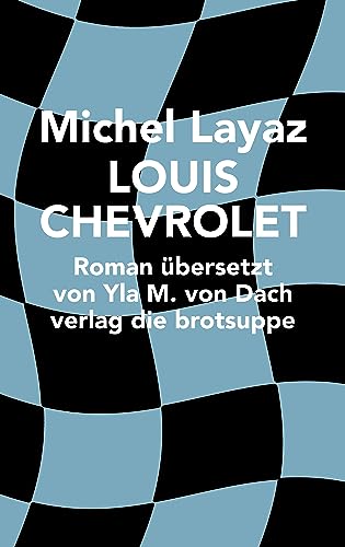 LOUIS CHEVROLET von Brotsuppe, Verlag Die