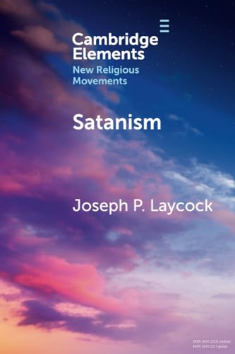 Satanism (Elements in New Religious Movements) von Cambridge University Press