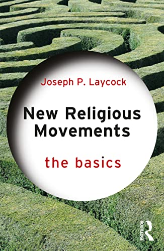 New Religious Movements: The Basics von Routledge