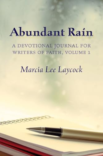 Abundant Rain, volume 1 (revised edition): a devotional journal for writers of faith von Siretona Creative