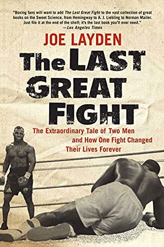 The Last Great Fight: The Extraordinary Tale of Two Men and How One Fight Changed Their Lives Forever von St. Martin's Griffin