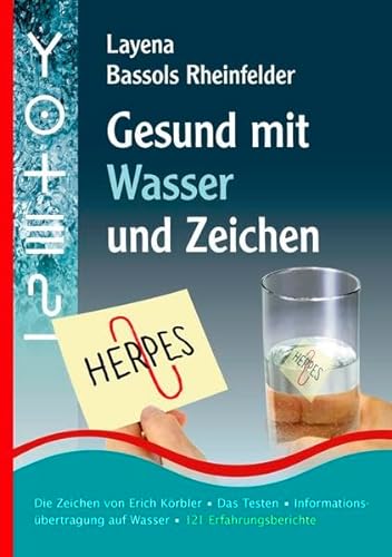 Gesund mit Wasser und Zeichen: Die Zeichen von Erich Körbler, Das Testen, Informationsübertragung auf Wasser, 121 Erfahrungsberichte