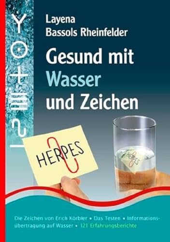 Gesund mit Wasser und Zeichen: Die Zeichen von Erich Körbler, Das Testen, Informationsübertragung auf Wasser, 121 Erfahrungsberichte