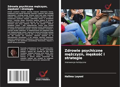 Zdrowie psychiczne m¿¿czyzn, m¿sko¿¿ i strategie: Interwencja holistyczna von Wydawnictwo Nasza Wiedza