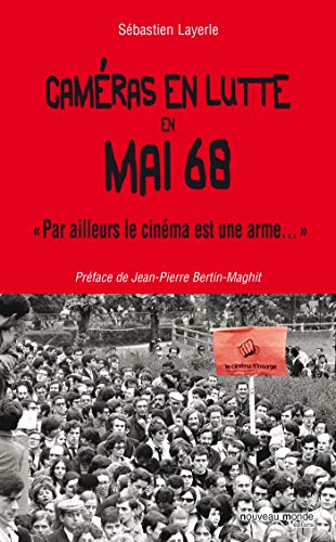 Caméras en lutte en mai 68: "Par ailleurs le cinéma est une arme..."
