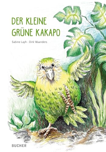 Der kleine grüne Kakapo: Band 1 (Der kleine Kakapo) von Bucher Verlag GmbH