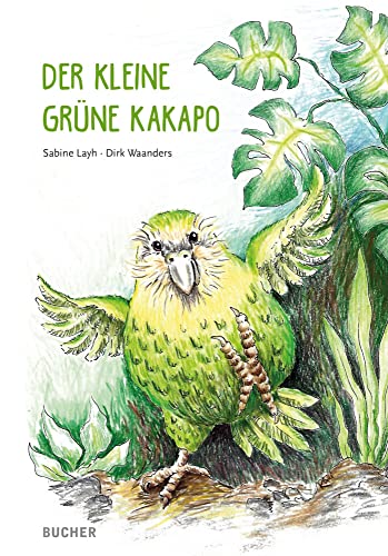 Der kleine grüne Kakapo: Band 1 (Der kleine Kakapo)