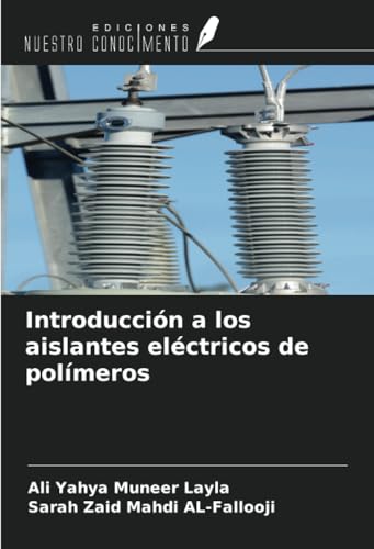 Introducción a los aislantes eléctricos de polímeros von Ediciones Nuestro Conocimiento