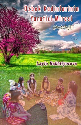 Ozbek Kadinlarinin Yaratici Mirasi: (The Creative Heritage of Uzbek Women) von Taemeer Publications