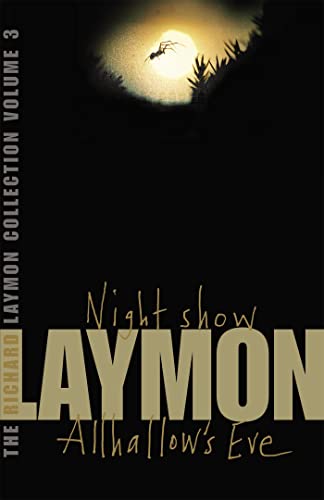 The Richard Laymon Collection Volume 3: Night Show & Allhallow's Eve The Richard Laymon Collection Volume 3: Night Show & Allhallow's Eve