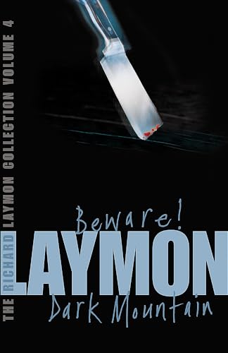 The Richard Laymon Collection Volume 4: Beware & Dark Mountain The Richard Laymon Collection Volume 4: Beware & Dark Mountain
