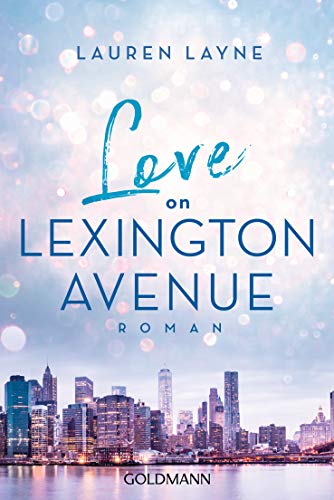 Love on Lexington Avenue: Roman (Central Park Trilogie, Band 2) von Goldmann