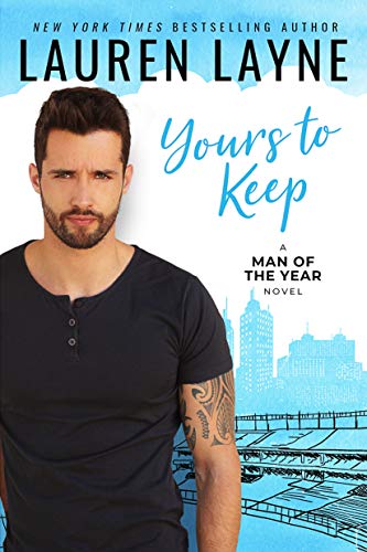 Yours to Keep (Man of the Year, 2, Band 2) von Montlake Romance
