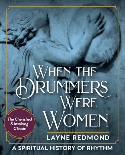 When The Drummers Were Women: A Spiritual History of Rhythm von Echo Point Books & Media