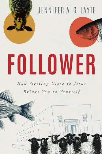 Follower: How Getting Close to Jesus Brings You to Yourself Follower: How Getting Close to Jesus Brings You to Yourself von Credo House Publishers