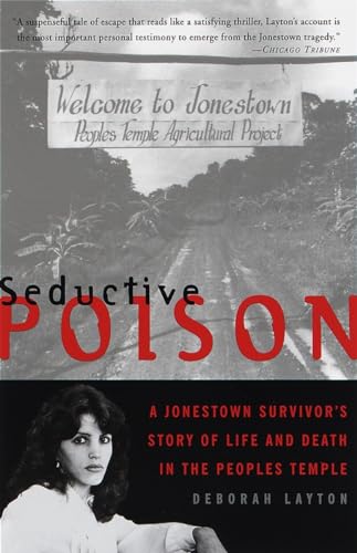 Seductive Poison: A Jonestown Survivor's Story of Life and Death in the Peoples Temple von Anchor