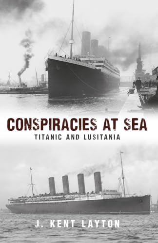 Conspiracies at Sea: Titanic and Lusitania von Amberley Publishing