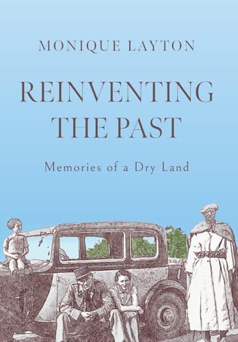Reinventing the Past: Memories of a Dry Land von FriesenPress