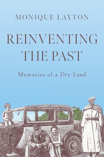 Reinventing the Past: Memories of a Dry Land von FriesenPress