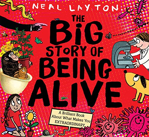 The Big Story of Being Alive: A Brilliant Book About What Makes You EXTRAORDINARY von Hachette Children's Book