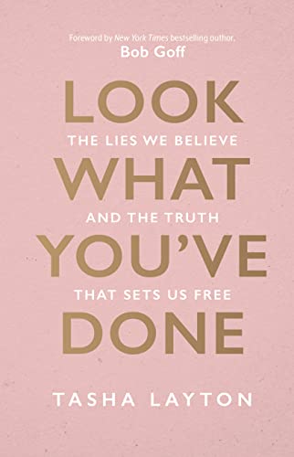 Look What You've Done: The Lies We Believe & the Truth That Sets Us Free von K-Love Books