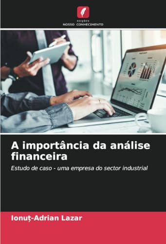 A importância da análise financeira: Estudo de caso - uma empresa do sector industrial von Edições Nosso Conhecimento