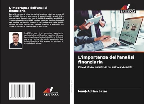 L'importanza dell'analisi finanziaria: Caso di studio: un'azienda del settore industriale L'importanza dell'analisi finanziaria: Caso di studio: un'azienda del settore industriale
